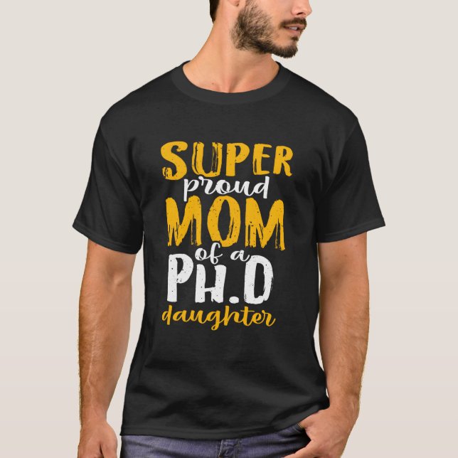 T-shirt Super Fier Maman D'Un Ph D Fille Doctorat Diplôme (Devant)
