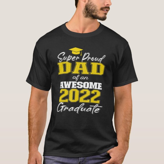 T-shirt Super Fier Papa De 2022 Graduate Awesome Family Co (Devant)