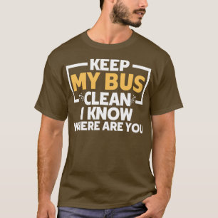 T-shirt Super garder mon bus propre Je sais où vous êtes a