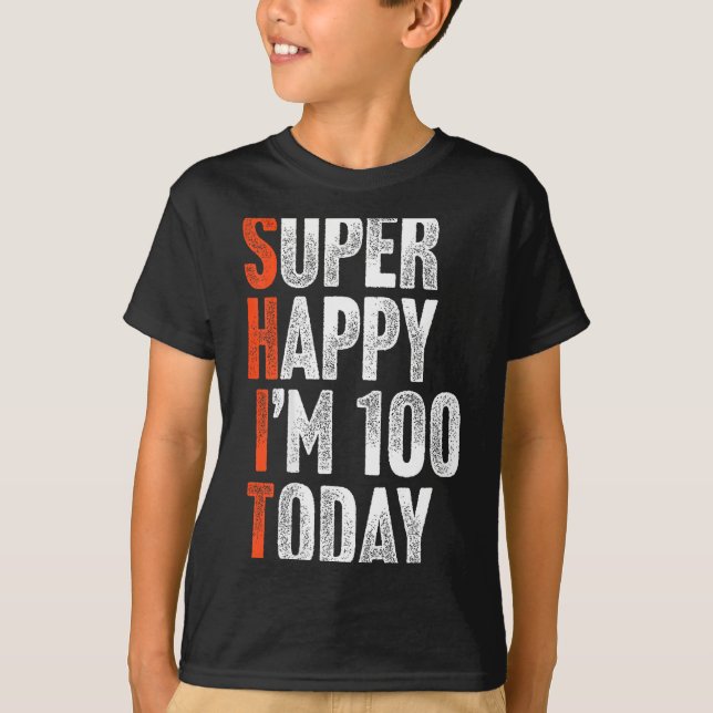 T-shirt Super Happy Im 100 Years Old Gag Joke Funny 100th  (Devant)
