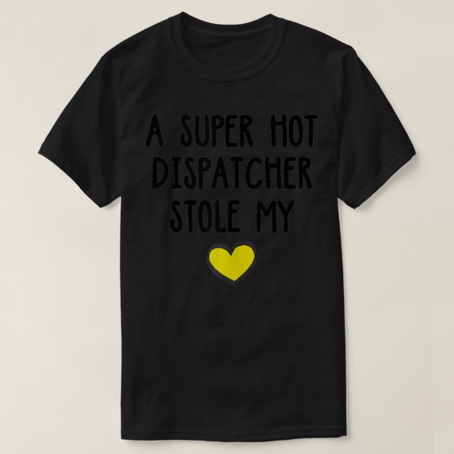 T-shirt Super Hot 911 Dispatcher Stole My Heart Femme Vale (Design devant)