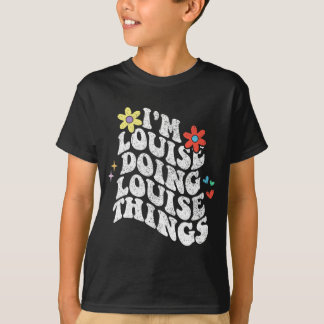 T-shirt Super Im Louise Faire Louise Les Choses Drôle Mère