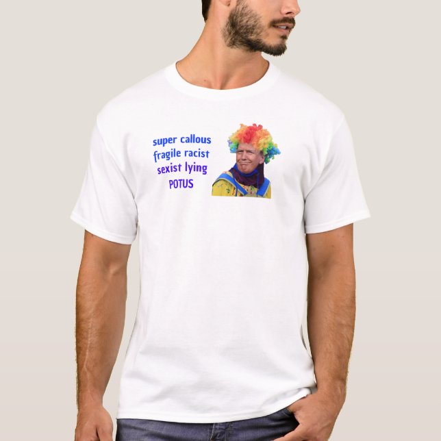 T-shirt Super insensible...raciste...mensonge POTUS (Devant)