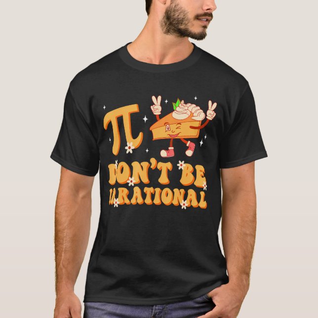T-shirt Super Journée Pi Ne Soyez Pas Irrationnel Professe (Devant)
