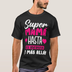 T-shirt Super Mama Hasta El Infinito y Mas Alla Madre