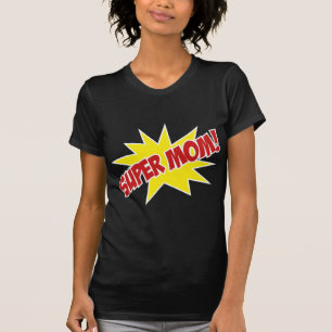 T-shirt Super Maman !