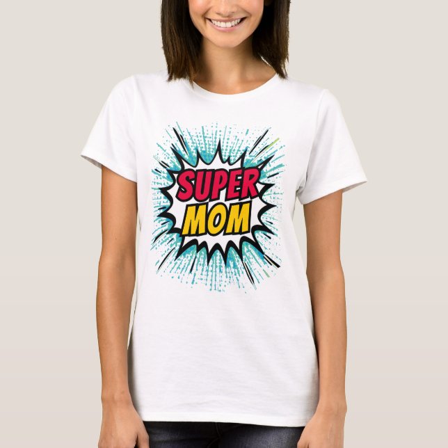 T-Shirt Super Maman bande dessinée éclate (Devant)