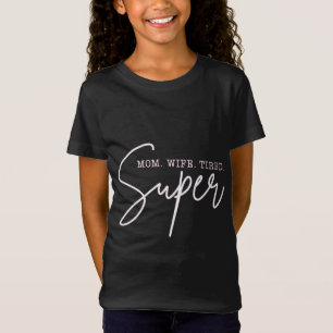 T-Shirt Super, maman. Femme. Fatigué.
