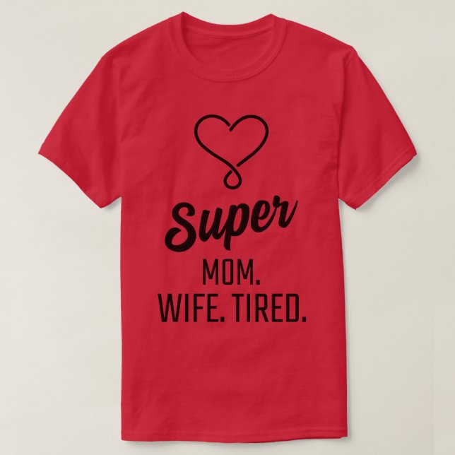 T-shirt Super Maman Femme Fatiguée (Design devant)