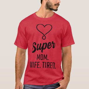 T-shirt Super Maman Femme Fatiguée