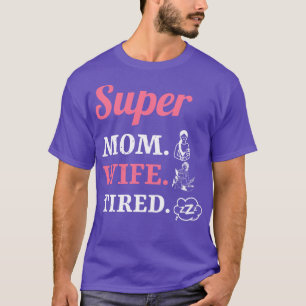 T-shirt Super Maman Femme Fatiguée 1