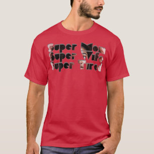 T-shirt Super Maman Super Femme Super Fatigué