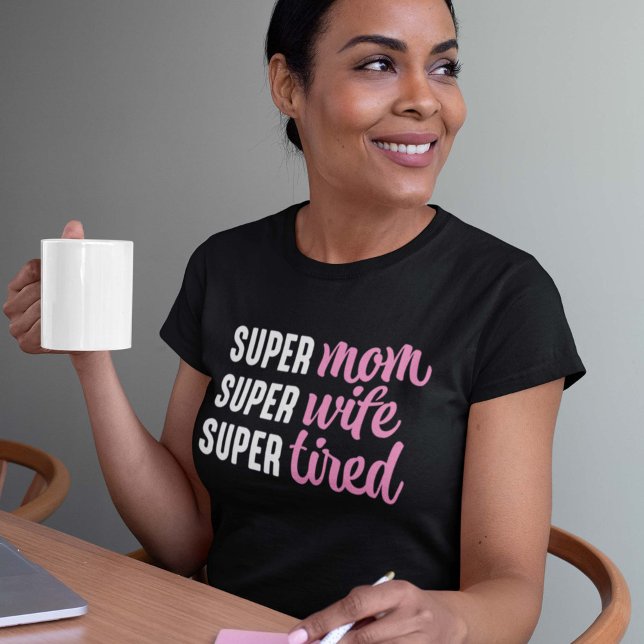 T-shirt Super Maman Super Femme Super Fatigué (Créateur téléchargé)