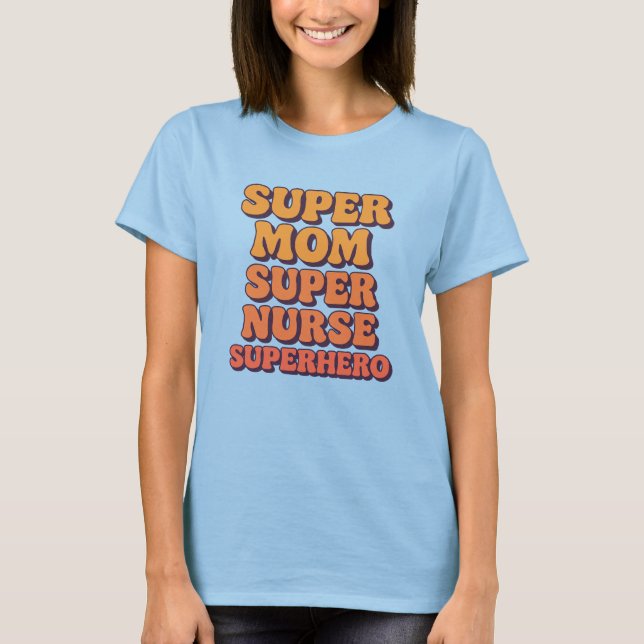 T-shirt Super Maman Super infirmière Superhero Infirmières (Devant)