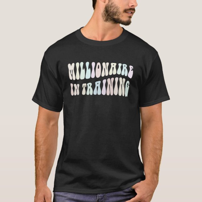 T-shirt Super MILLIONAIRE EN FORMATION Fabriquer de l'arge (Devant)