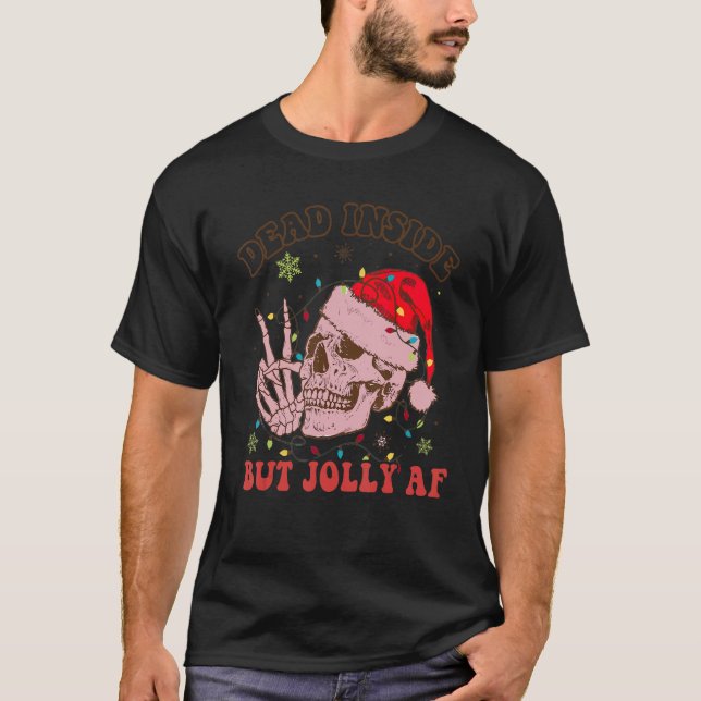 T-shirt Super Mort À L'Intérieur Mais Jolly Af Skeleton No (Devant)