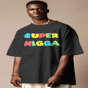 T-shirt Super niggga shirt cadeau