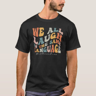 T-shirt Super Nous Rions Tous Dans La Même Langue Enseigne
