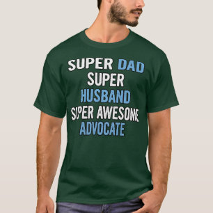 T-shirt Super Papa Hus Super Awesome Advocate