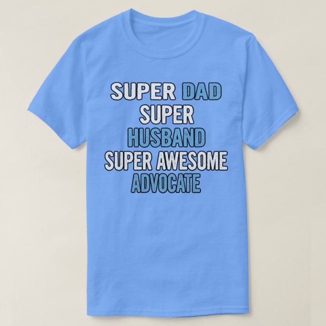 T-shirt Super Papa Hus Super Awesome Advocate (Design devant)