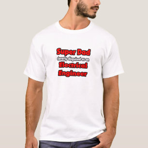 T-shirt Super papa ... Ingénieur électrique