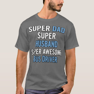 T-shirt Super Papa Super Husband Super Super Awesome Bus D