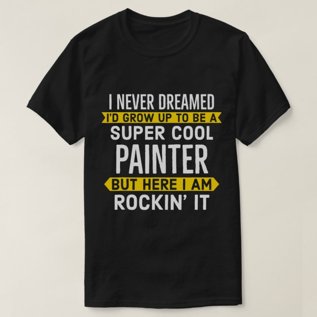 T-shirt Super Peintre Pour Les Travailleurs De La Peinture (Design devant)