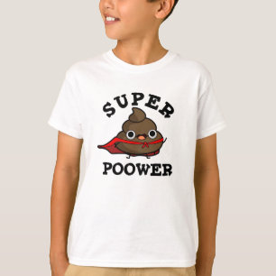 T-shirt Super Power Funny Super Hero Poop Pun