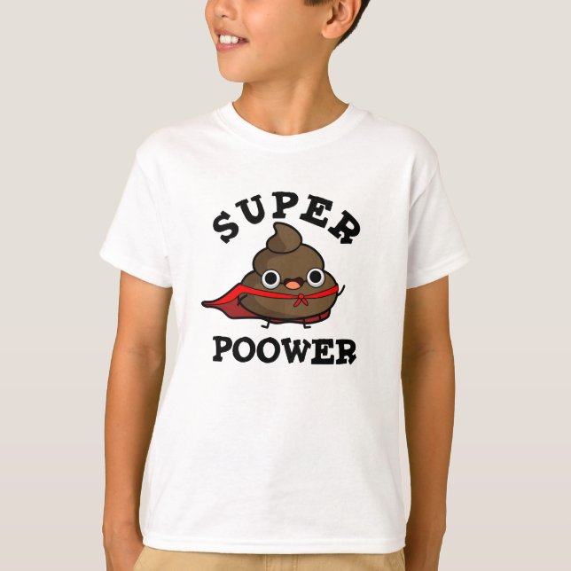 T-shirt Super Power Funny Super Hero Poop Pun (Devant)