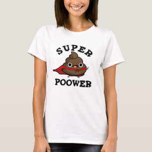 T-shirt Super Power Funny Super Hero Poop Pun