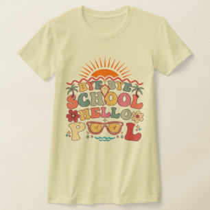 T-shirt Super Retro Design Bye Bye School Hello Pool Cool