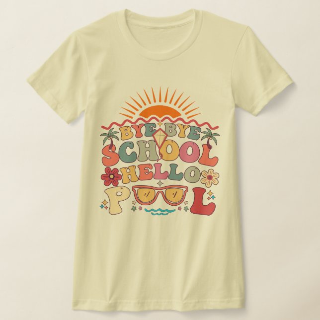 T-shirt Super Retro Design Bye Bye School Hello Pool Cool (Poser)