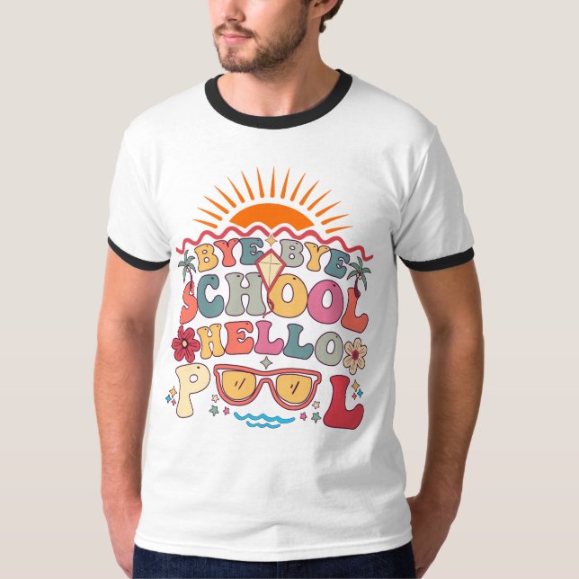 T-shirt Super Retro Design Bye Bye School Hello Pool Cool (Devant)