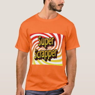 T-shirt "Super Scrapper"