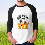 T-shirt Super Soccer Papa Football Ball Sports Père<br><div class="desc">Super Soccer Papa Football Ball Sports Père T-Shirt. Le design a une typographie moderne et audacieuse avec un ballon de football. Grand cadeau pour un père sportif actif qui aime le football. Surprenez votre père pour la Fête des pères,  l'anniversaire ou Noël.</div>