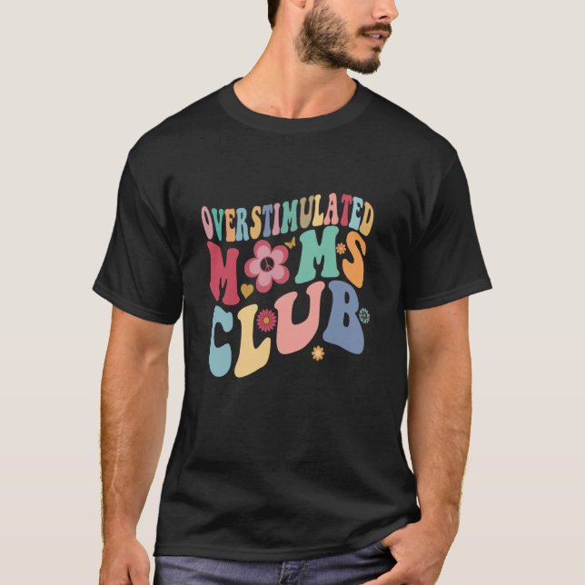T-shirt Super Surstimulé Moms Club Trendy Maman (Devant)