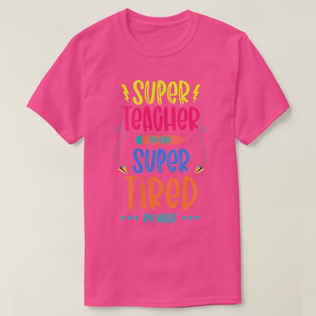 T-shirt Super Teacher By Day Super Tired By Night Superher (Design devant)