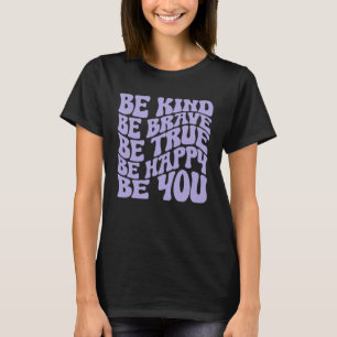T-shirt Super vintage Soyez courageux Soyez Vrai Heureux B