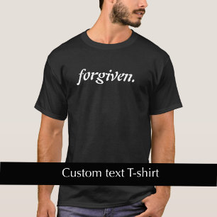 T-shirt Superbe texte personnalisé moderne Pardonnée Foi c