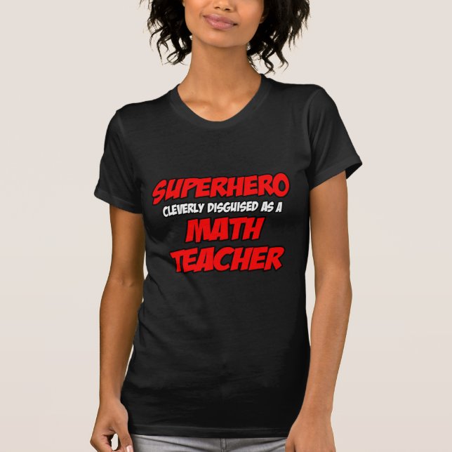 T-shirt Superhero...Professeur de mathématiques (Devant)