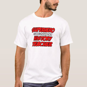 T-shirt Superhero...Professeur d'histoire