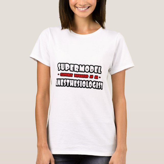 T-shirt Supermodèle .. Anesthésiste (Devant)