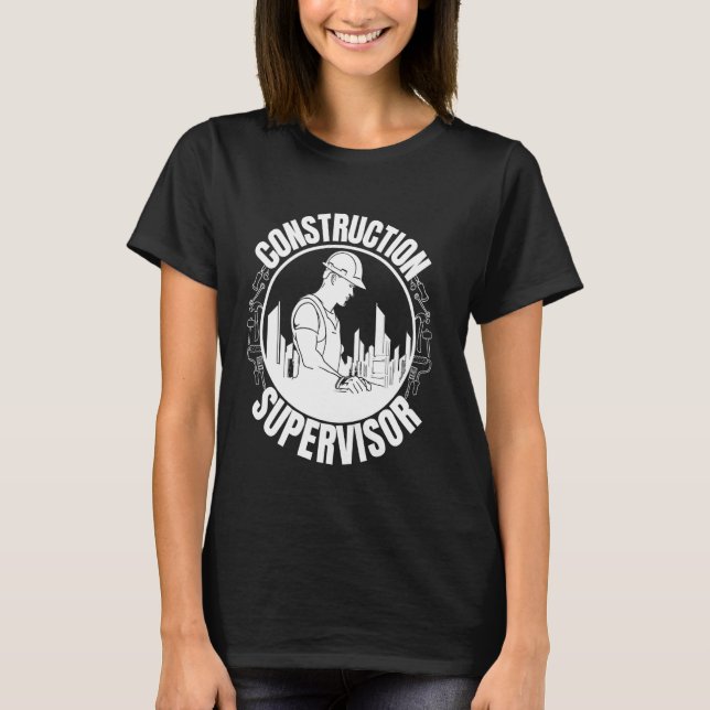 T-shirt Superviseur de la construction Cadeaux de travaill (Devant)