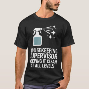 T-shirt Superviseur de l'entretien Ménage Impeccable À Tou