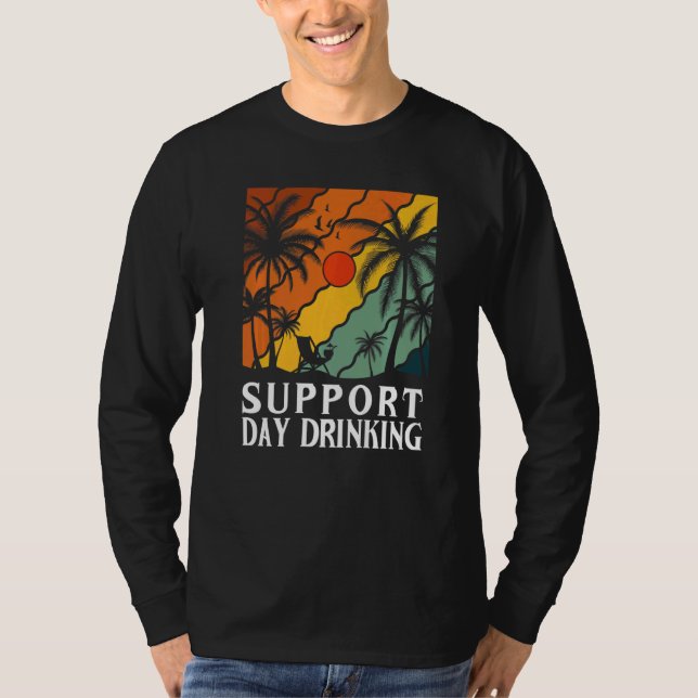 T-shirt Support Day Drinking Drink Drinker Beach Summer Ho (Devant)
