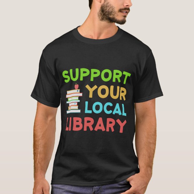 T-shirt Support de vos lecteurs de bibliothèques locales (Devant)