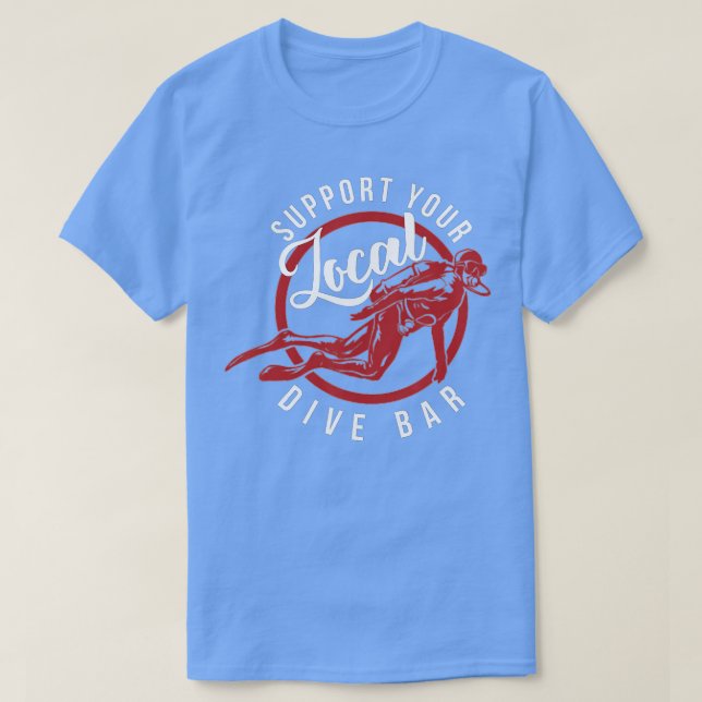 T-shirt Support de votre Dive Bar Local Funny Dive Bar (Design devant)