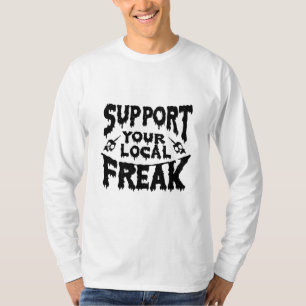 T-shirt Support de votre Freak local