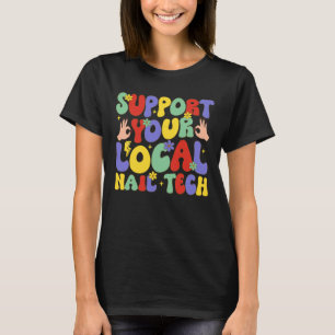 T-shirt Support de votre technologie de l'ongle locale