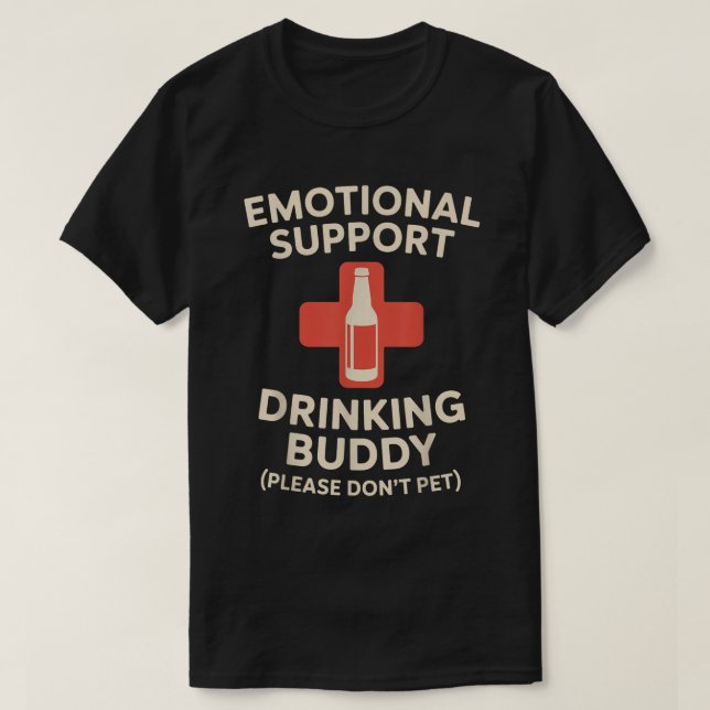 T-shirt Support émotionnel Boire Buddy Tee (Design devant)